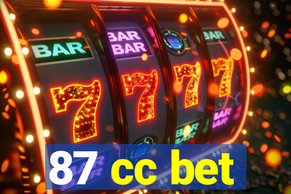 87 cc bet